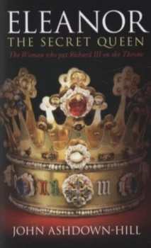 Image of Eleanor the Secret Queen by John Ashdown-Hill Paperback