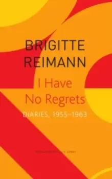 Image of I Have No Regrets - Diaries, 1955-1963