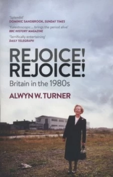 Image of Rejoice Rejoice by Alwyn W. Turner Paperback