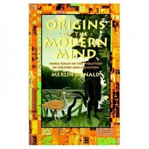 Image of Origins of the Modern Mind - Three Stages in the Evolution of Culture and Cognition paper by Merlin Donald Paperback