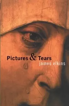 Image of Pictures and Tears : A History of People Who Have Cried in Front of Paintings