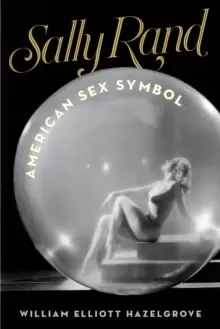 Image of Sally Rand : American Sex Symbol