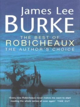 Image of The Best of Robicheaux by James Lee Burke Hardback