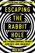Image of escaping the rabbit hole how to debunk conspiracy theories using facts logi