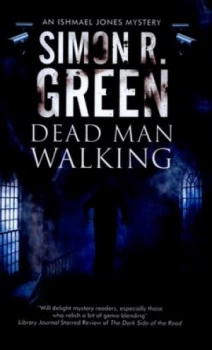 Image of Dead Man Walking by Simon R. Green Hardback