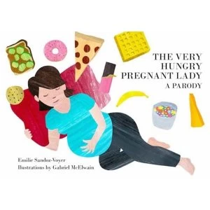 Image of The Very Hungry Pregnant Lady by Emilie Sandoz-Voyer (Board book, 2016)