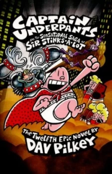 Image of Captain Underpants and the Sensational Saga of Sir Stinks-A-Lot by Dav Pilkey Paperback