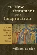 Image of new testament with imagination a fresh approach to its writings and themes