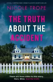 Image of The Truth about the Accident : A totally gripping family drama filled with secrets and lies