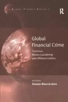 Image of Global Financial Crime : Terrorism, Money Laundering and Offshore Centres