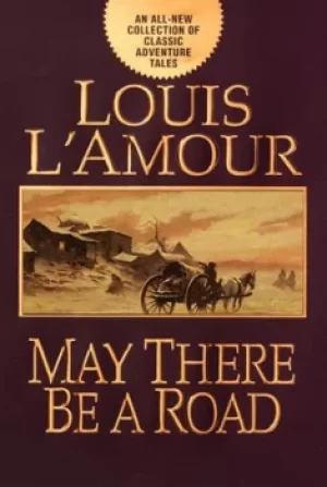 Image of May there be a road by Louis L'Amour