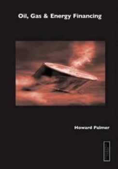 Image of Oil Gas and Energy Financing by Howard Palmer and Euromoney Institutional Investor Plc Paperback