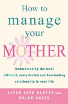 Image of How to Manage Your Mother by Alyce Faye Cleese Book