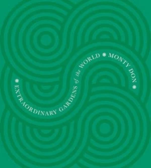 Image of Extraordinary Gardens of the World by Monty Don Hardback
