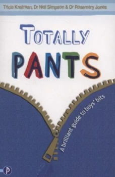 Image of Totally Pants by Tricia Kreitman and Neil Simpson and Rosemary Jones and Tricia Kreitman Book