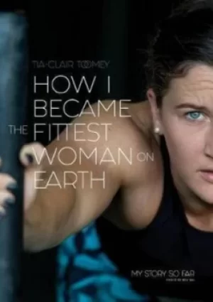 Image of How I Became the Fittest Woman on Earth by