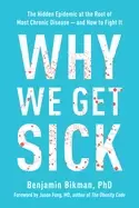 Image of why we get sick the hidden epidemic at the root of most chronic disease and