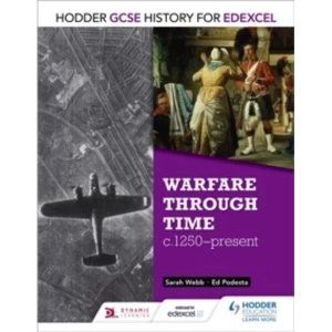 Image of Hodder GCSE History for Edexcel: Warfare Through Time, C1250-Present by Sarah Webb, Ed Podesta (Paperback, 2016)