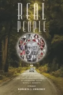 Image of Real People : At the Pinnacle with Irmis Popoff and the Second Basic Course at Sherborne House with J.G. Bennett: A Memoir