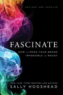 Image of fascinate revised and updated how to make your brand impossible to resist