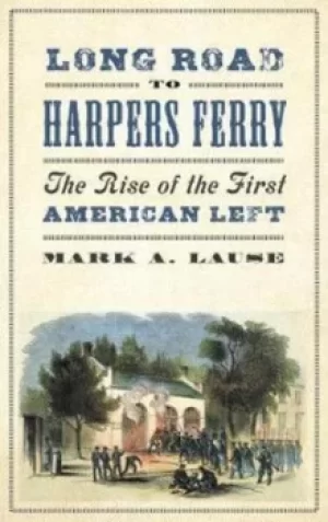Image of Long road to Harpers Ferry by Mark A. Lause