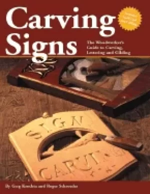 Image of carving signs the woodworkers guide to carving lettering and gilding