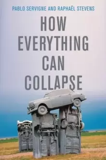 Image of How Everything Can Collapse : A Manual for our Times