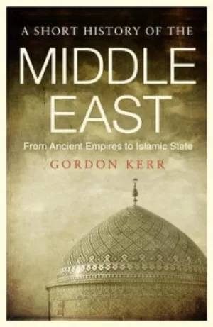 Image of A short history of the Middle East by Gordon Kerr