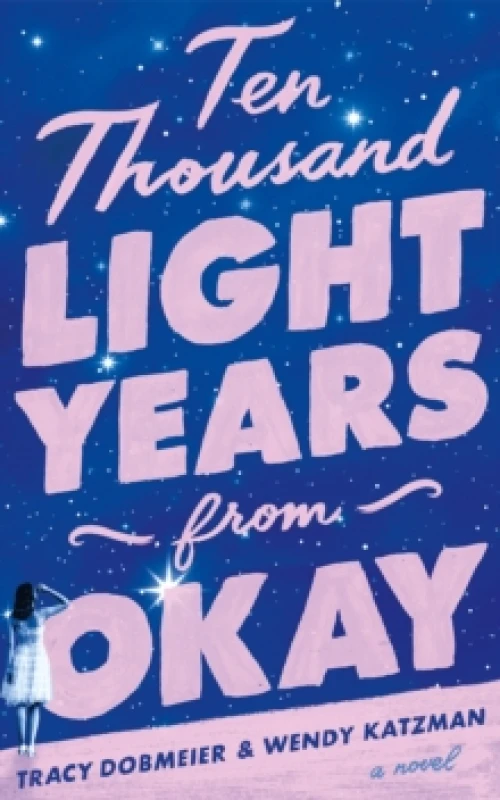 Image of Ten Thousand Light Years from Okay : A Novel Paperback / softback