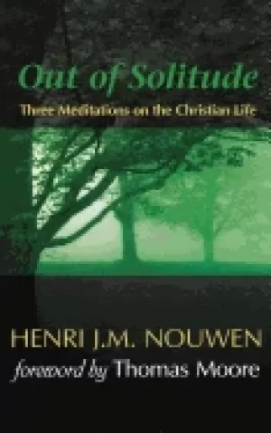 Image of out of solitude three meditations on the christian life