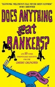 Image of Does Anything Eat Bankers by Andy Zaltzman Paperback