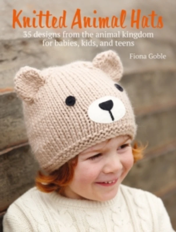 Image of Knitted Animal Hats : 35 Designs from the Animal Kingdom for Babies, Kids, and Teens Paperback / softback