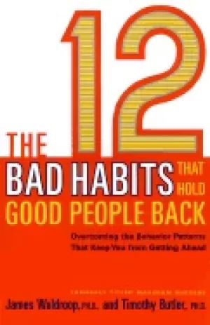 Image of 12 bad habits that hold good people back overcoming the behavior patterns t