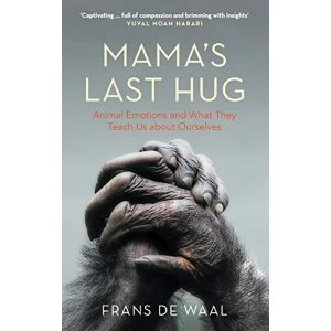 Image of Mama's Last Hug Animal Emotions and What They Teach Us about Ourselves Hardback 2019