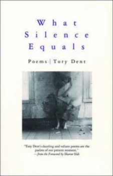 Image of What Silence Equals by Tory Dent Paperback