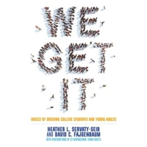 Image of We Get it: Voices of Grieving College Students and Young Adults by David C. Fajgenbaum, Heather L. Servaty-Seib (Paperback,...