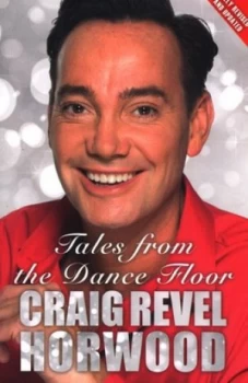 Image of Tales from the Dance Floor by Craig Revel Horwood Paperback