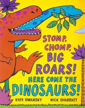 Image of Stomp Chomp Big Roars Here Come the Dinosaurs by Kaye Umansky Paperback