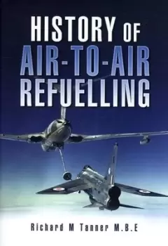 Image of History of air-to-air refuelling by R. M Tanner