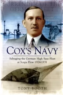 Image of Cox's Navy: Salvaging the German High Seas Fleet at Scapa Flow 1924-1931