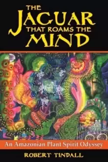 Image of Jaguar That Roams the Mind : An Amazonian Plant Spirit Odyssey