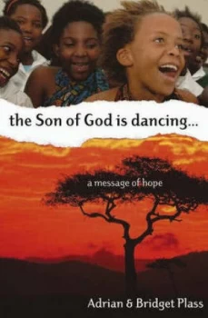 Image of The Son of God Is Dancing... by Adrian Plass and Bridget Plass and World Vision UK Paperback