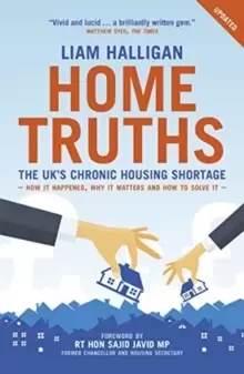 Image of Home Truths : The UK's chronic housing shortage - how it happened, why it matters and the way to solve it