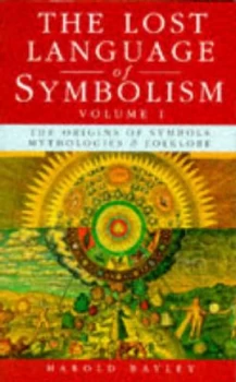 Image of The Lost Language of Symbolism Volume 1 by Harold Bayley Paperback