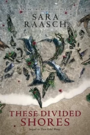 Image of These divided shores by Sara Raasch