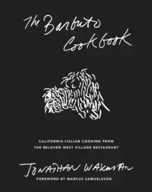 Image of The Barbuto Cookbook : California-Italian Cooking from the Beloved West Village Restaurant
