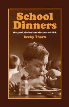 Image of School Dinners by Becky Thorn Hardback