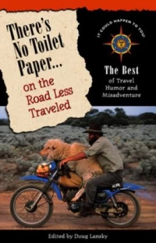 Image of Theres No Toilet Paper on the Road Less Traveled by Doug Lansky Paperback