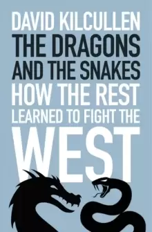 Image of The Dragons and the Snakes : How the Rest Learned to Fight the West