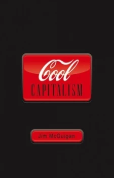 Image of Cool Capitalism by Jim Mcguigan Paperback
